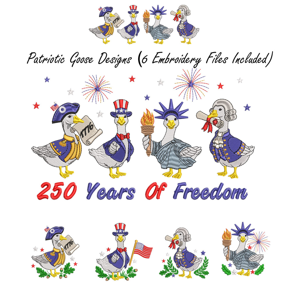 Embroidered patriotic goose designs in a hoop. The designs feature geese dressed in historical and celebratory attire, including a Statue of Liberty goose and a goose holding the American flag. The text "250 Years Of Freedom" is also embroidered.