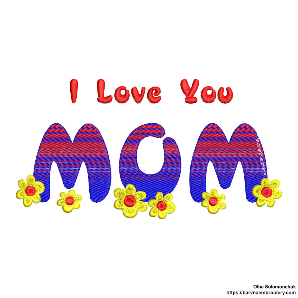 I love you Mom Machine embroidery designs, Mothers day embroidery for machine,  Mama embroidery designs, Instant download